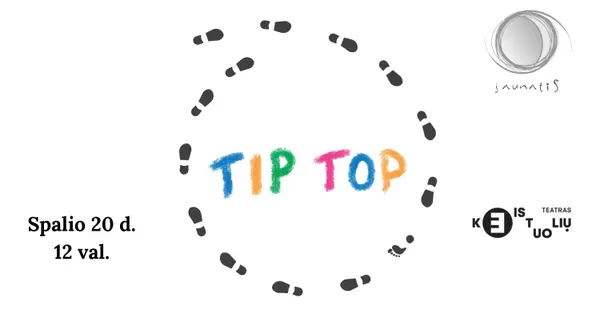 Tip top | Keistuolių teatras