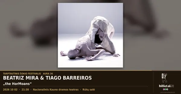 Tarptautinis šokio festivalis AURA 36 | Beatriz & Tiago - "the HorMoans" Portugalija