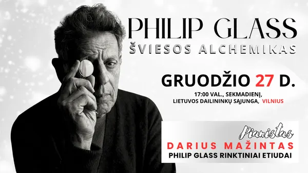 Philip Glass. Rinktiniai Etiudai / Pianistas Darius Mažintas