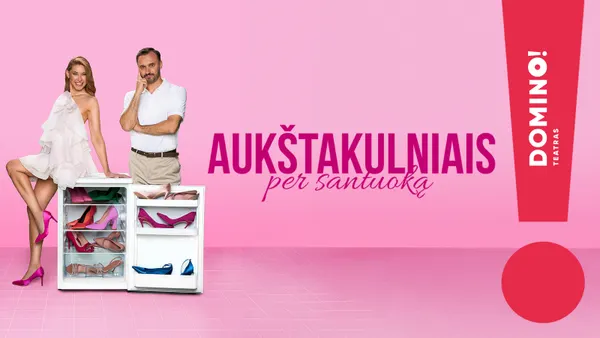 DOMINO teatras | premjera AUKŠTAKULNIAIS PER SANTUOKĄ