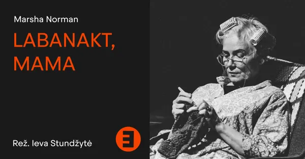 Labanakt, mama | Keistuolių teatras