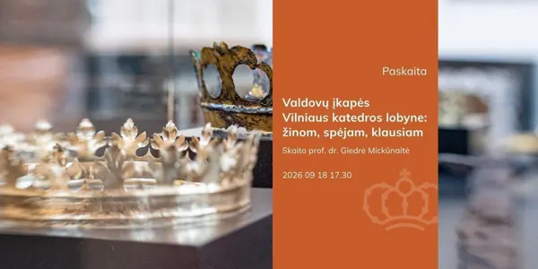 Prof. dr. Giedrės Mickūnaitės paskaita „Valdovų įkapės Vilniaus katedros lobyne: žinom, spėjam, klausiam“