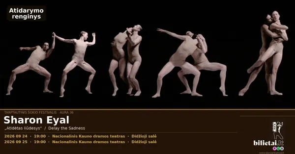 Tarptautinis šokio festivalis AURA 36 | Sharon Eyal "Atidėtas liūdesys"