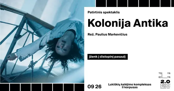 Kolonija Antika | Tolyn Gilyn × Lukiškių kalėjimas 2.0