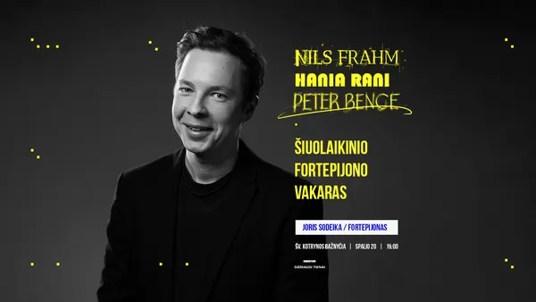 Nils Frahm | Hania Rani | PETER BENCE Šiuolaikinio fortepijono vakaras Joris Sodeika / fortepijonas