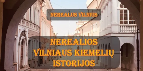 Nerealios Vilniaus Kiemelių Istorijos