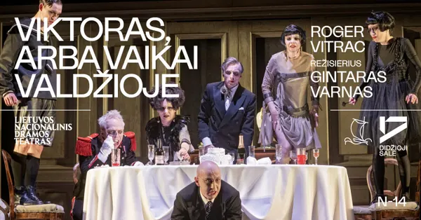 Roger Vitrac. VIKTORAS, ARBA VAIKAI VALDŽIOJE, rež. Gintaras VARNAS