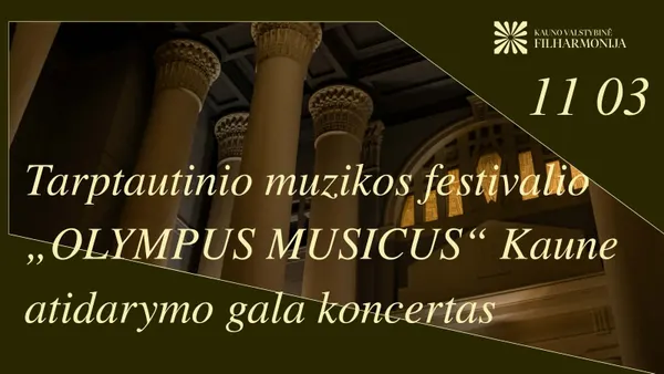 Tarptautinio Muzikos Festivalio „Olympus Musicus“ Kaune Atidarymo Gala Koncertas