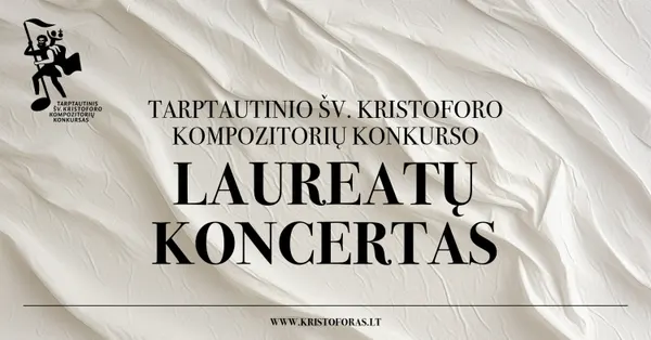 Tarptautinio Šv. Kristoforo Kompozitorių Konkurso Laureatų Koncertas