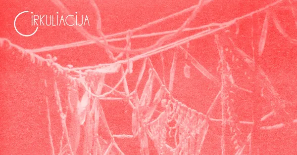 Cirkuliacija: Šedevrų Verpetas collective (Ukraina / Lietuva) | "Tracing the Bounded" PREMJERA