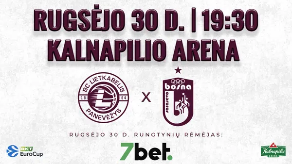 EuroCup rungtynės: Panevėžio „Lietkabelis“ – Sarajevo „BOSNA BH Telecom“