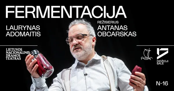 Laurynas Adomaitis. FERMENTACIJA , rež. Antanas OBCARSKAS