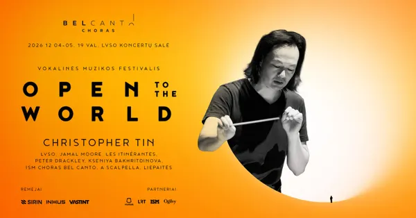 Open To The World 26: Christopher Tin, LVSO, ISM Choras Bel Canto & Draugai