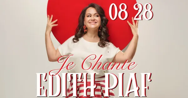 Je Chante EDITH PIAF | Evelina Sašenko ir Paulius Zdanavičius