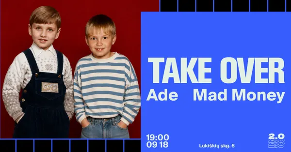 Take Over: Ade x Mad Money - Lukiškių kalėjimas 2.0