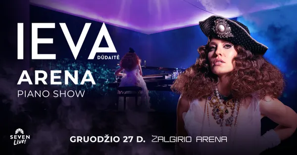 Ieva Dūdaitė: Arena Piano Show