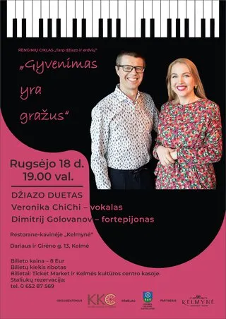 Džiazo duetas: Veronika ChiChi (vokalas) ir Dimitrij Golovanov (fortepijonas) „Gyvenimas yra gražus“