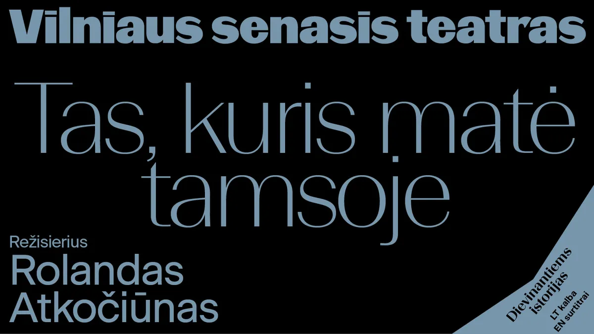 Tas, kuris matė tamsoje | Vilniaus senasis teatras
