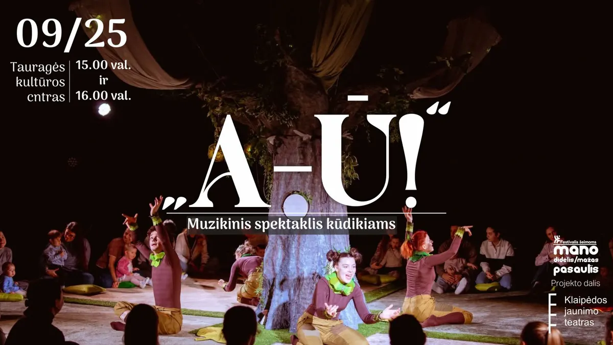 Muzikinis spektaklis kūdikiams „A-Ū!“