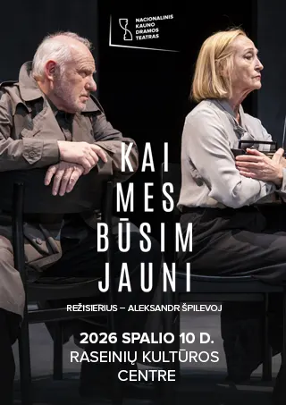 Spektaklis "Kai mes būsim jauni"