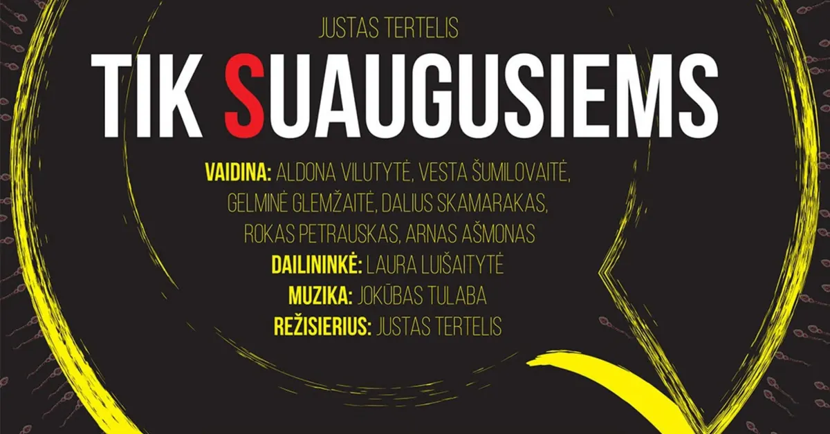 Tik Suaugusiems | rež. Justas Tertelis