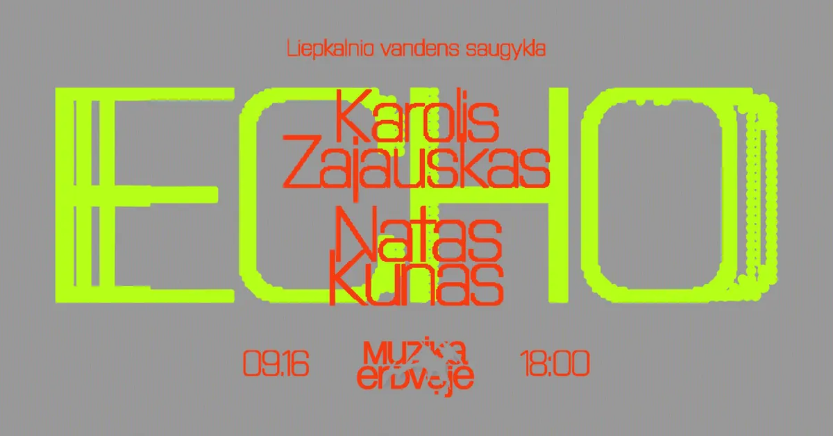 Echo | Muzika erdvėje x Karolis Zajauskas x Natas Kunas