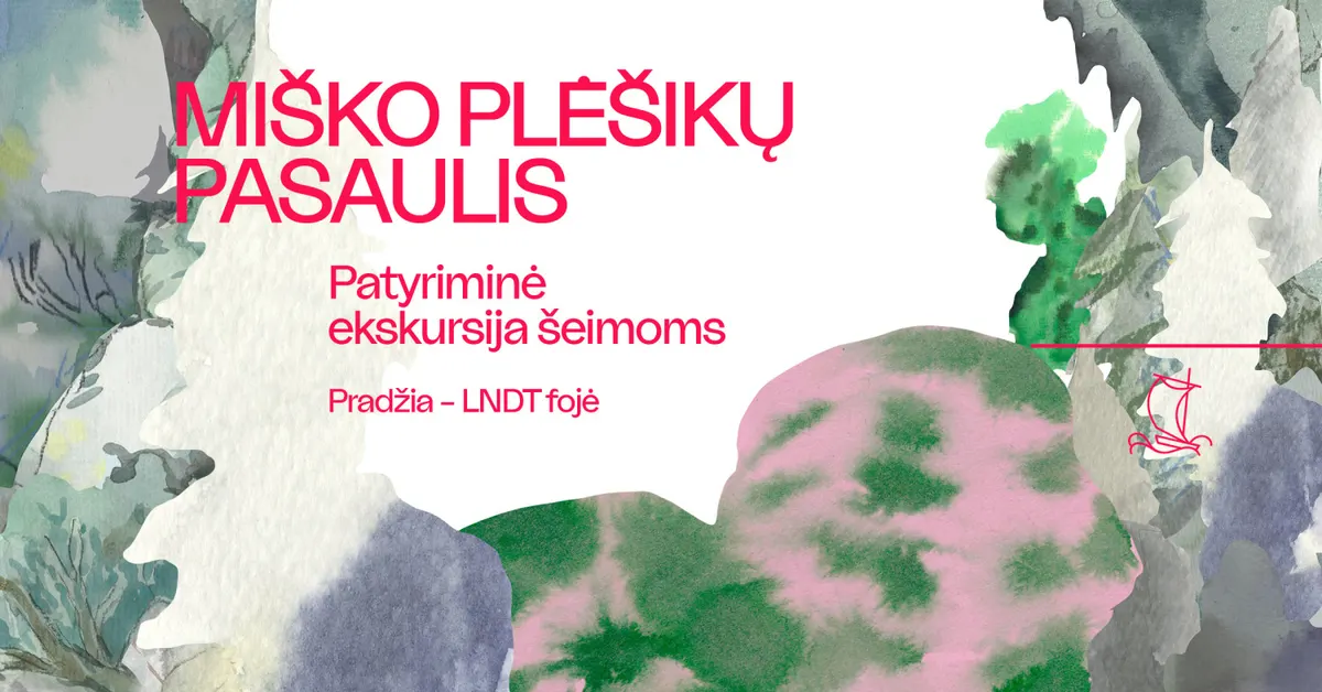 LNDT | MIŠKO PLĖŠIKŲ PASAULIS. Patyriminė ekskursija šeimoms