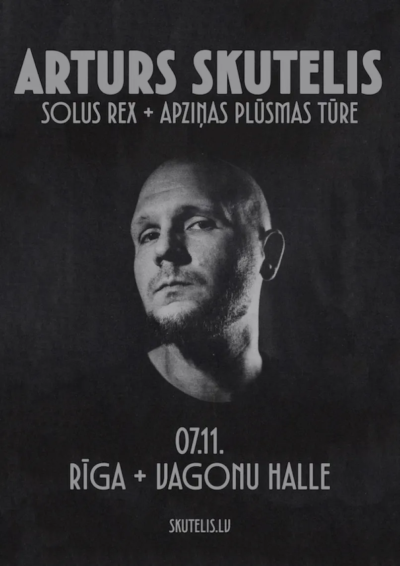 Arturs Skutelis | Solus Rex + Apziņas plūsmas tūre