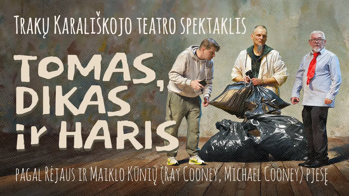 Tomas, Dikas ir Haris | Trakų Karališkasis teatras