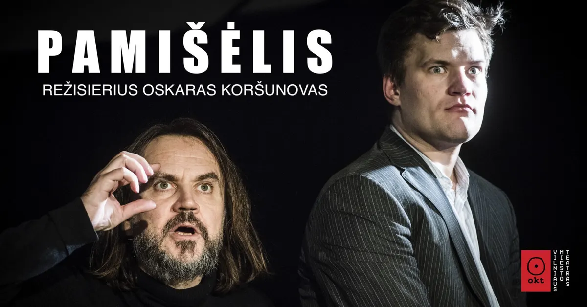 OKT / Vilniaus miesto teatras: "Pamišėlis"