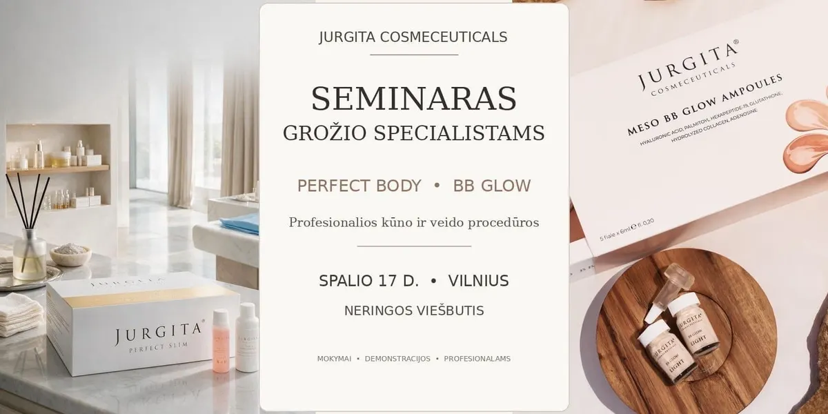 „Jurgita Cosmeceuticals“ seminaras grožio specialistams: Inovatyvios Kūno ir Veido Priežiūros Procedūros