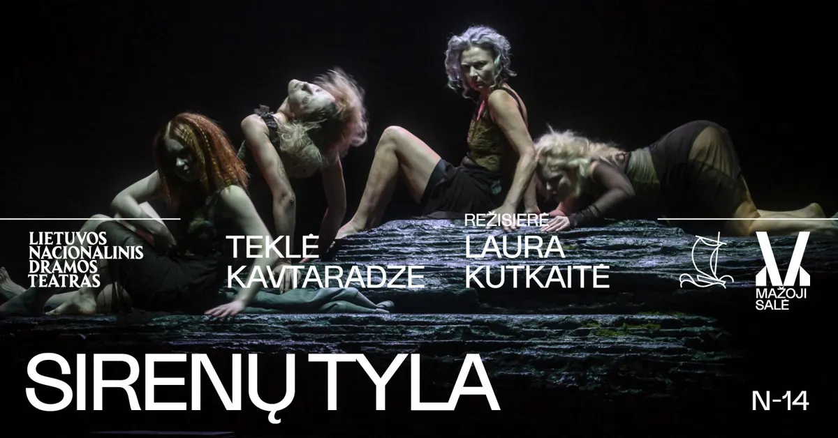 Teklė Kavtaradzė. SIRENŲ TYLA, rež. Laura KUTKAITĖ