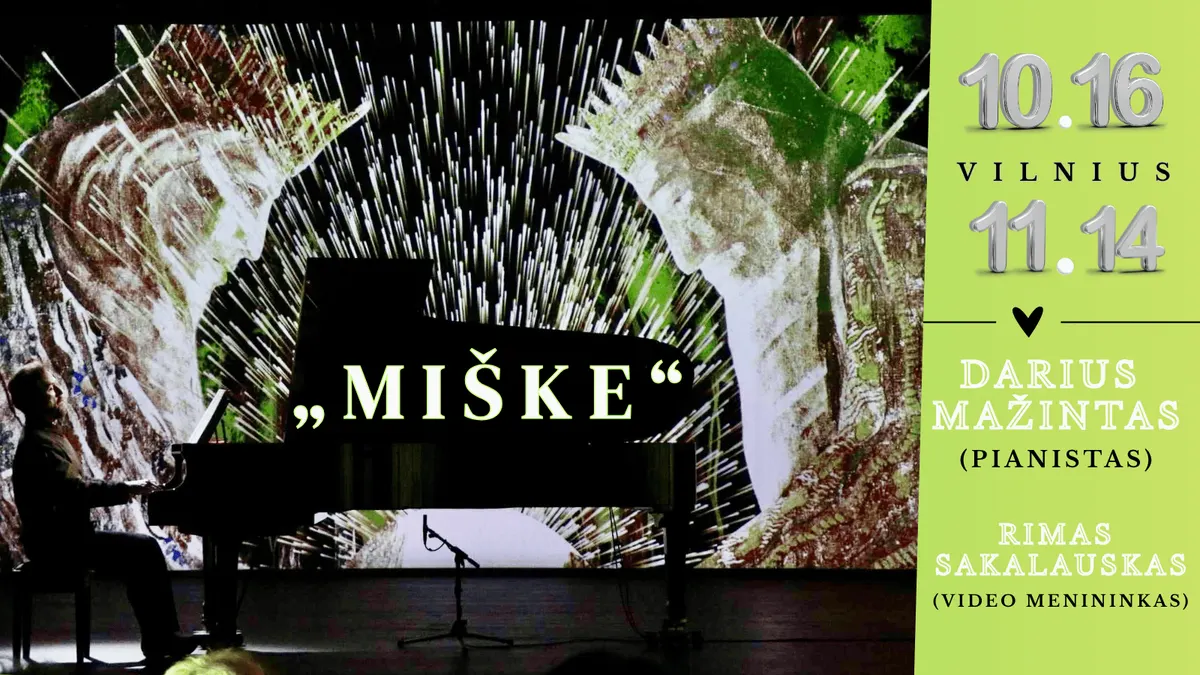 M.K.Čiurlionis „MIŠKE“ | pianistas Darius Mažintas ir video menininkas Rimas Sakalauskas
