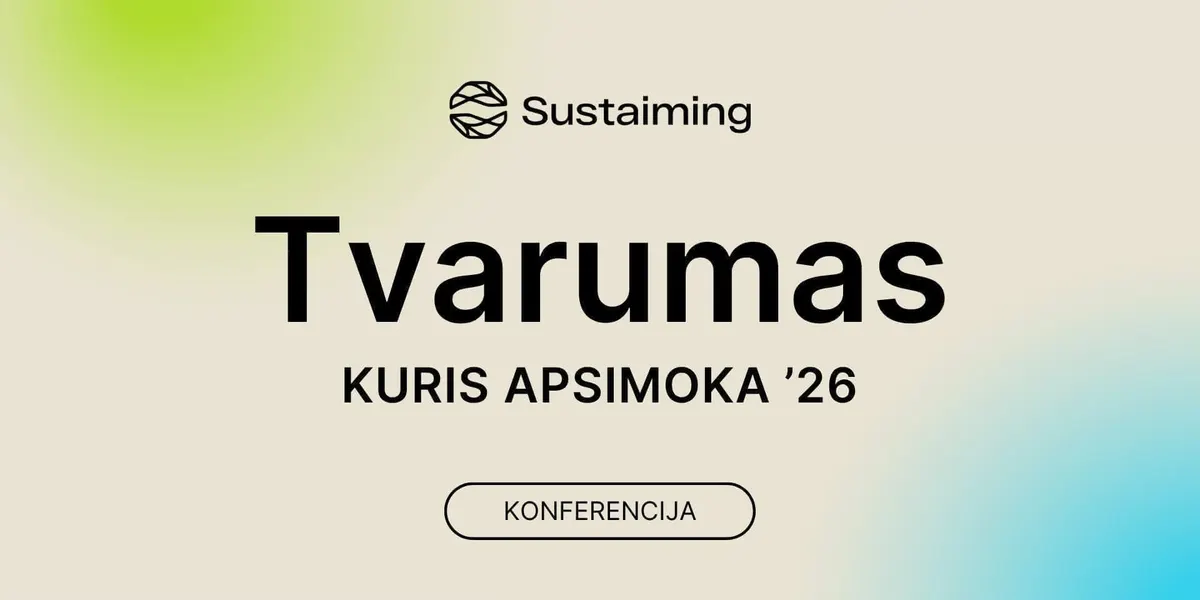 Konferencija „Tvarumas, Kuris Apsimoka ’26“
