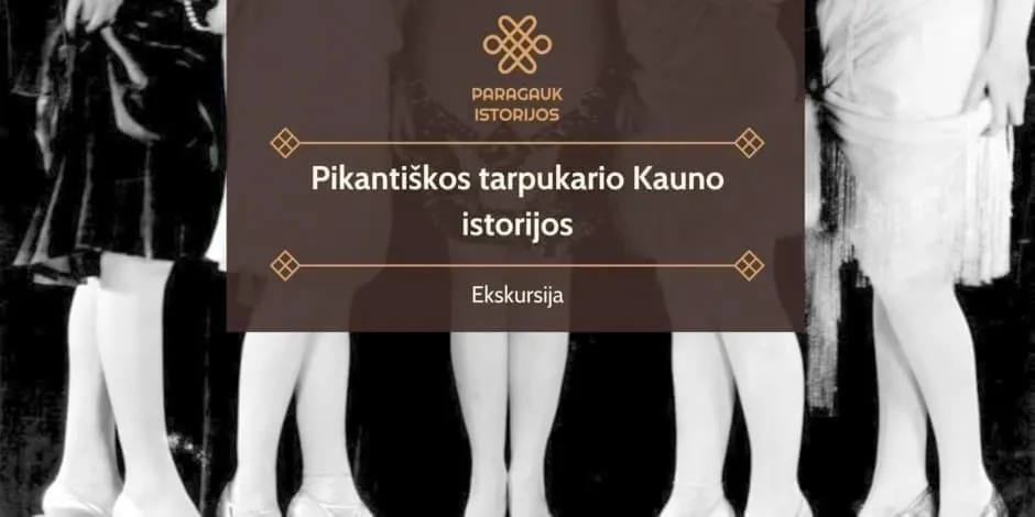 Pikantiškos tarpukario Kauno istorijos