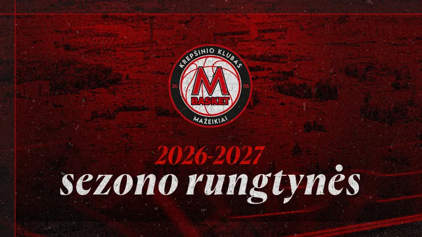 NKL: Mažeikių „M Basket“ – Kauno r. „Omega-Tauras-Lsu"