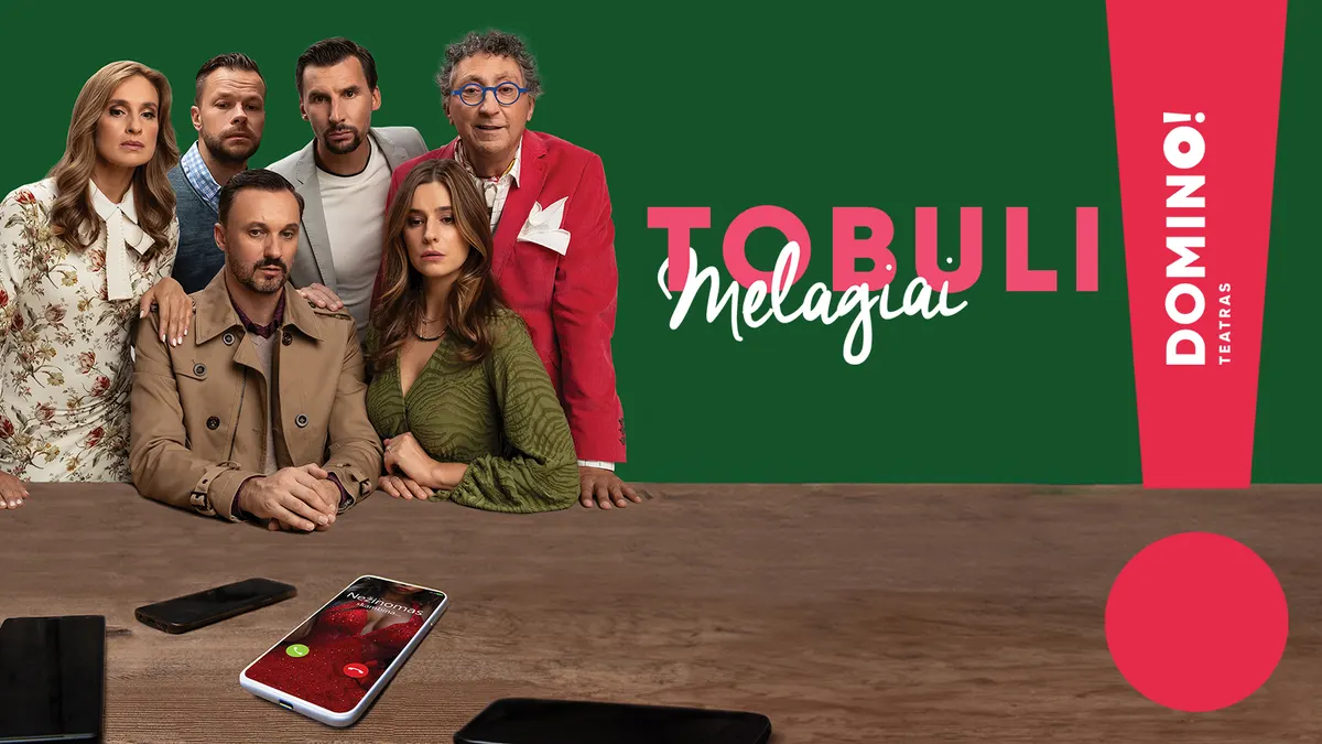 Tobuli melagiai | Domino teatras