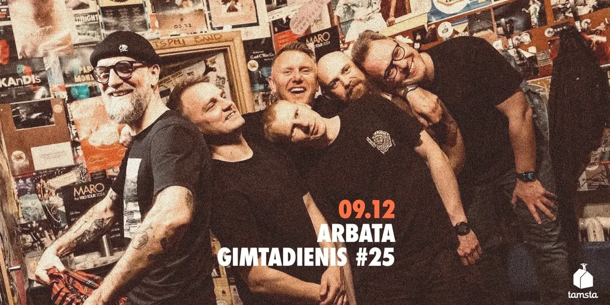 Arbata - Gimtadienis #25 | Tamsta