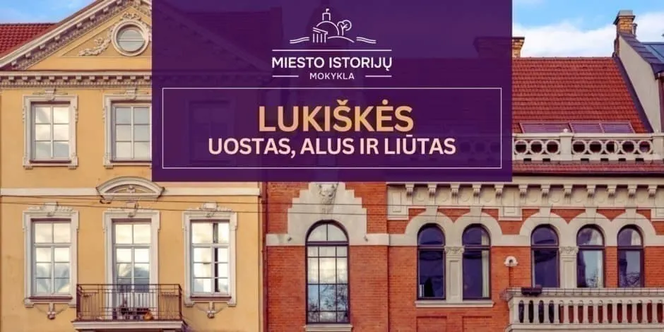 Lukiškės: uostas, alus ir liūtas