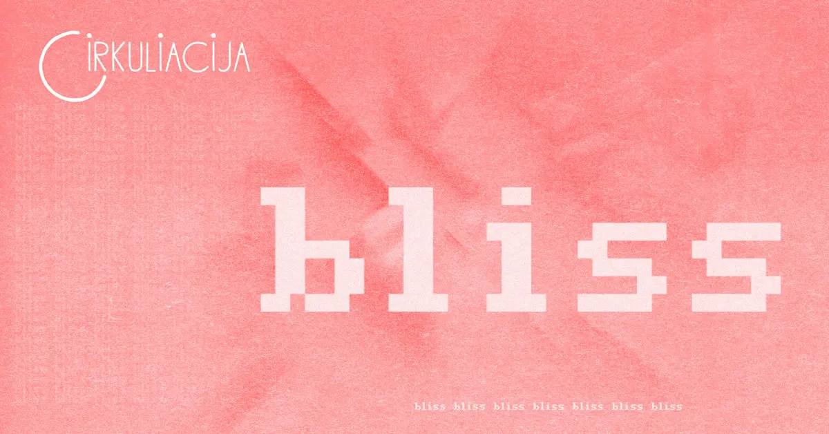 Cirkuliacija: "būda.collective" (Lietuva) | "bliss" PREMJERA