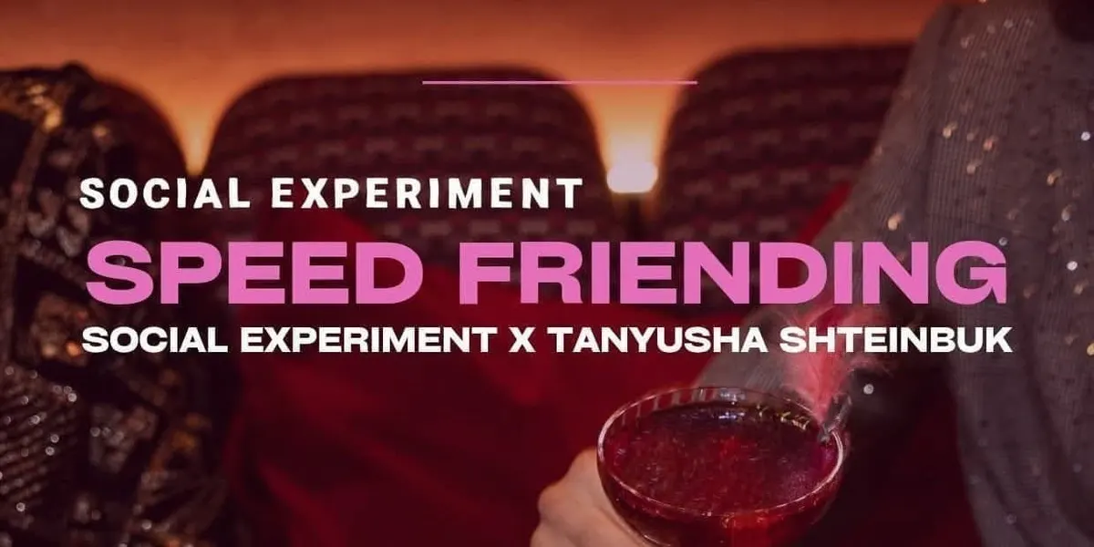 Social Experiment X Tanyusha Shteinbuk: Speed-Friending